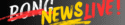 Bong News Live